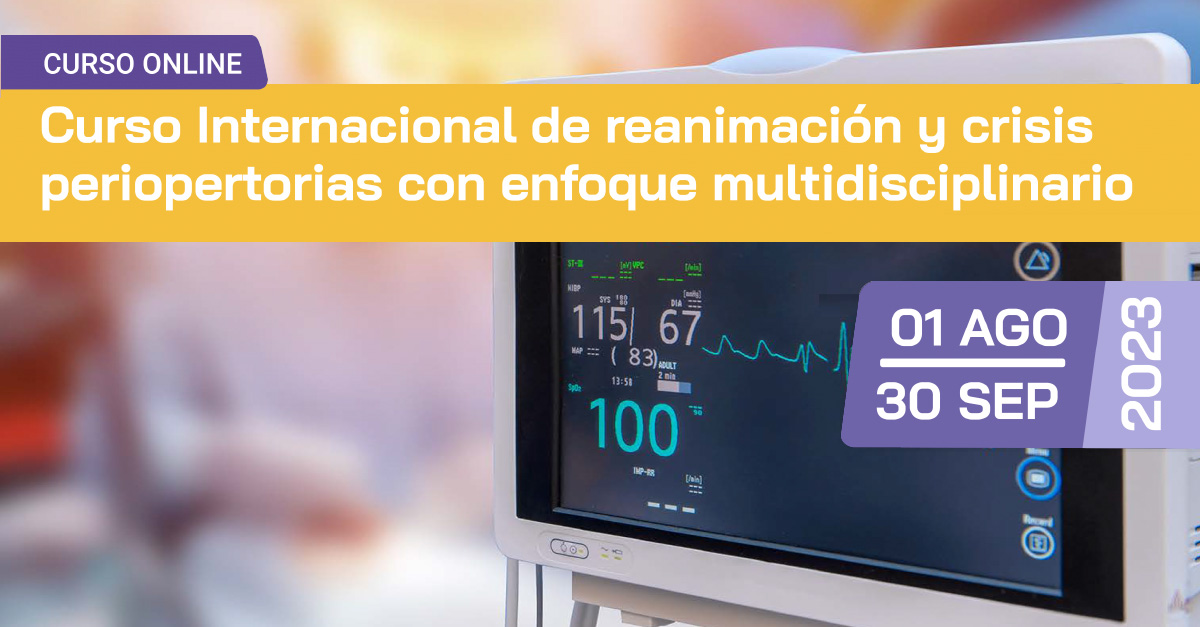 Curso Internacional de Reanimación y Crisis Perioperatorias con Enfoque Multidisciplinario